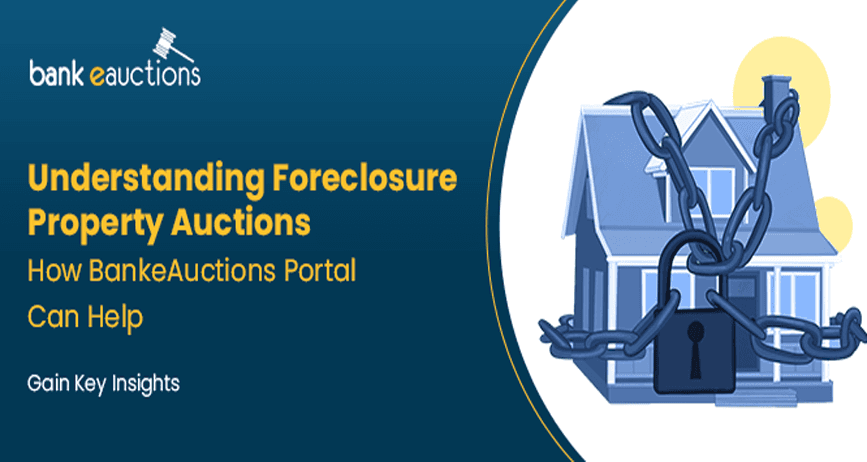 Understanding Foreclosure Auctions and How BankeAuctions Can Help You