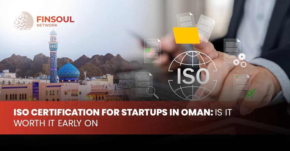 ISO Certification for Startups in Oman: Is It Worth It Early On