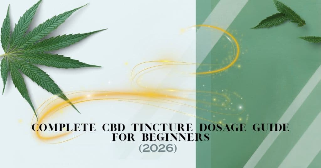Complete CBD Tincture Dosage Guide for Beginners (2026)