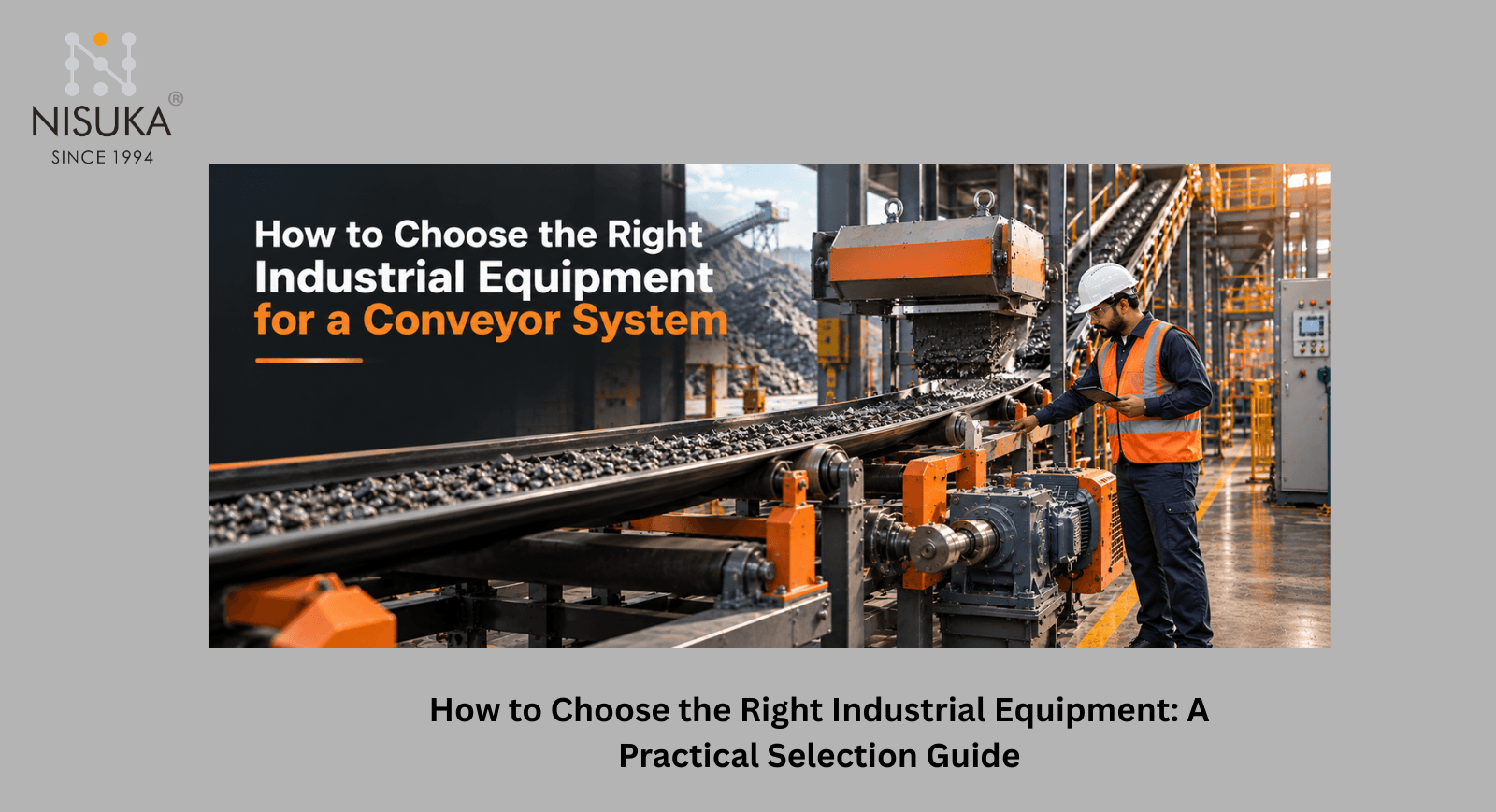 How to Choose the Right Industrial Equipment: A Practical Selection Guide