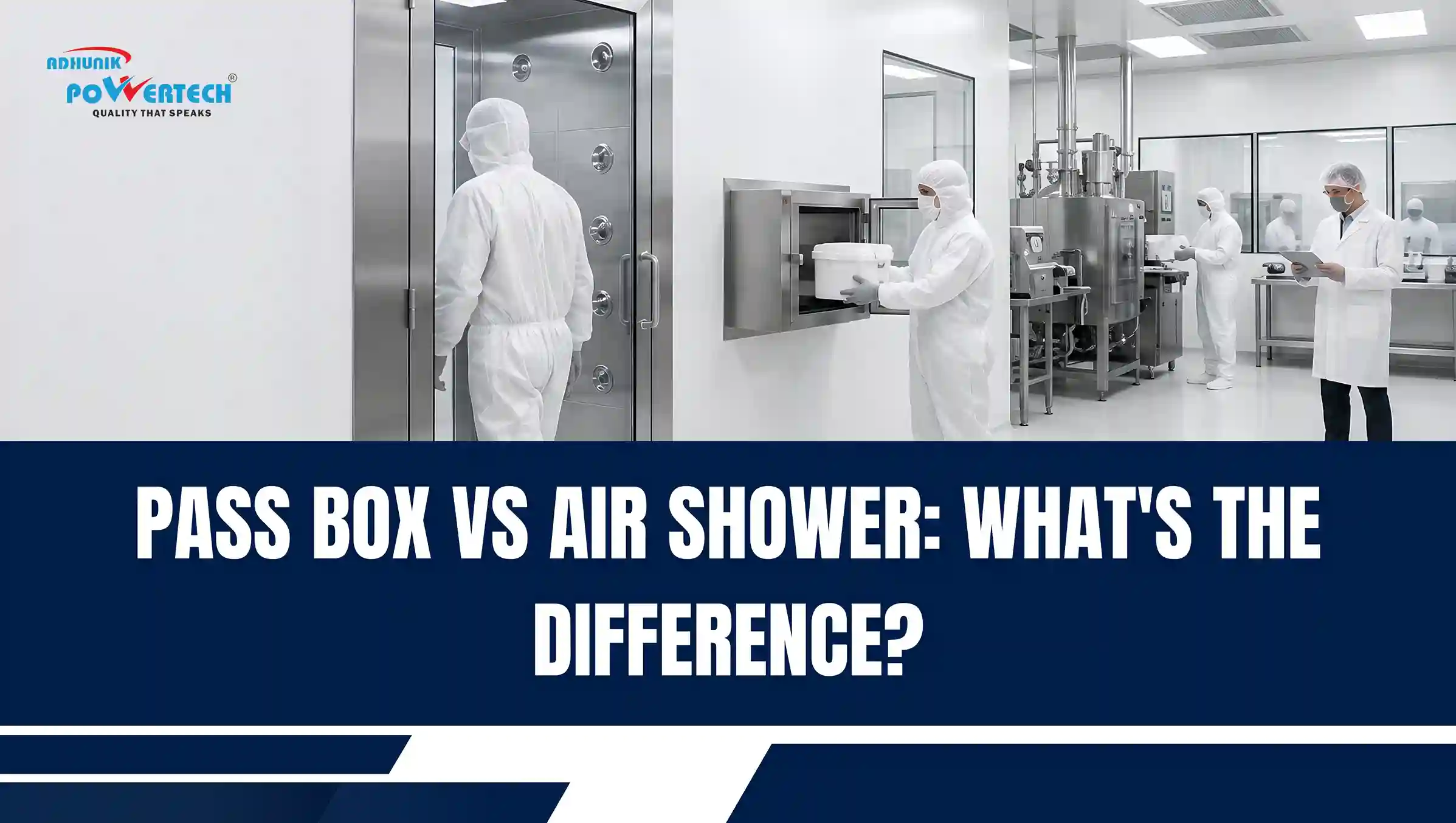 Pass Box vs Air Shower: What's the Difference?