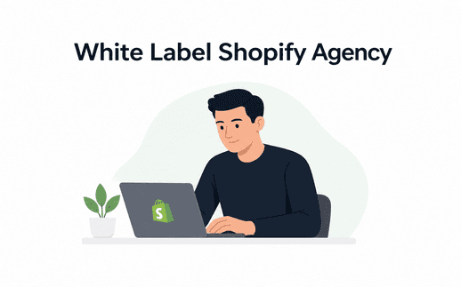 How to Choose the Right White Label Shopify Agency for Your Business