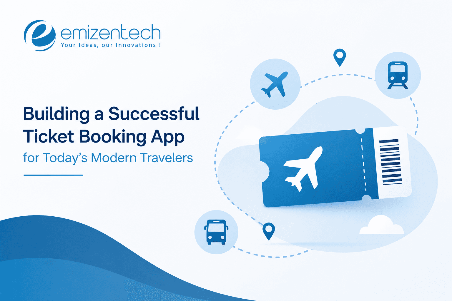 Building a Successful Ticket Booking App for Today's Modern Travelers