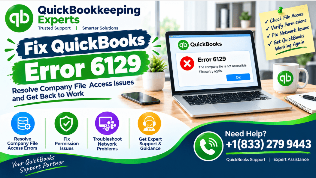 QuickBooks Enterprise Error 6129 Support: Why Your Company File Cannot Open and What You Can Do About It