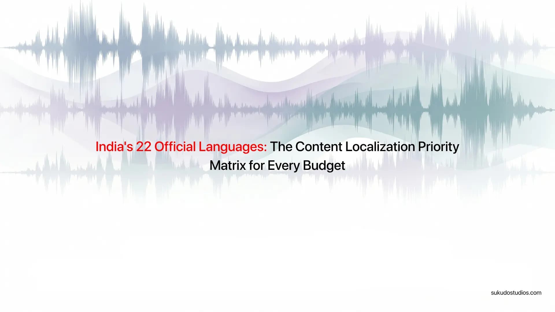 India's 22 Official Languages: A Content Localization Priority Guide