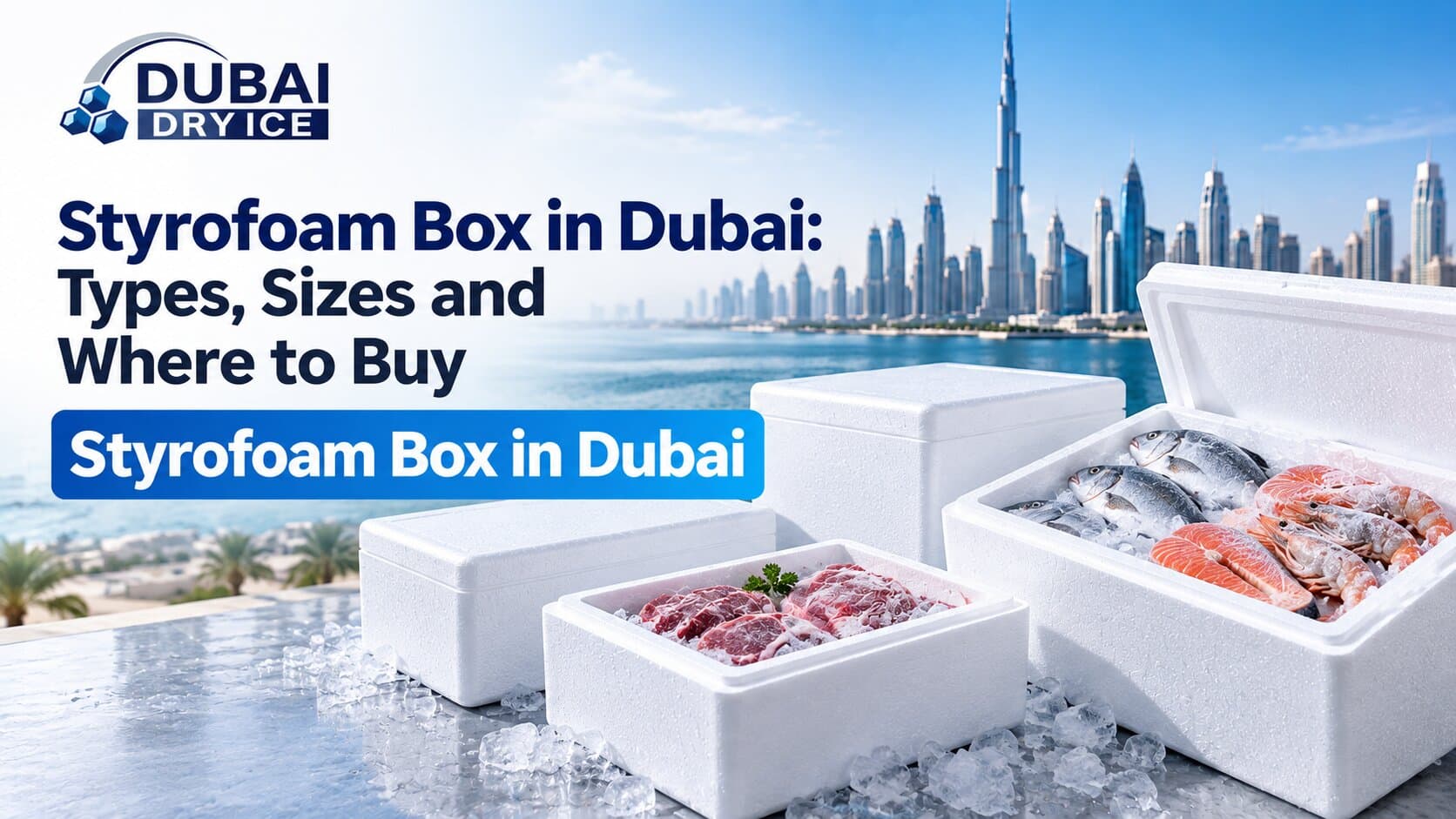 Styrofoam Box in Dubai: Types, Sizes and Where to Buy