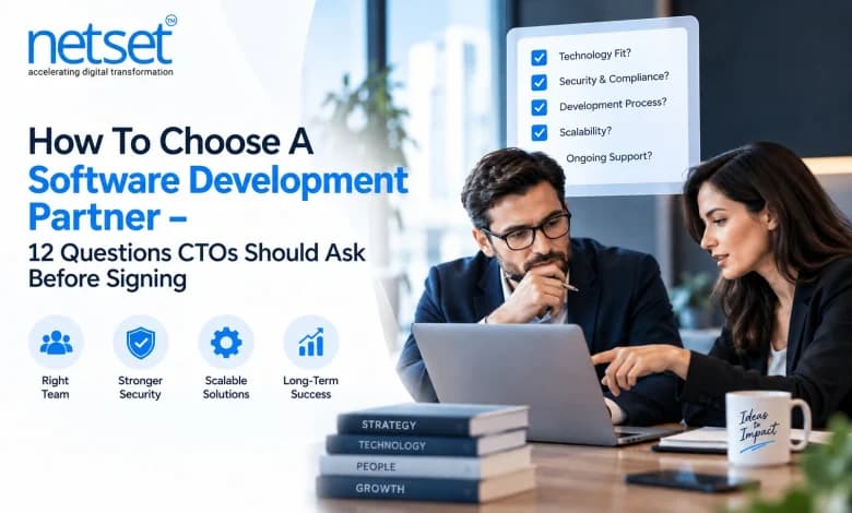 How To Choose A Software Development Partner- 12 Questions CTOs Should Ask Before Signing