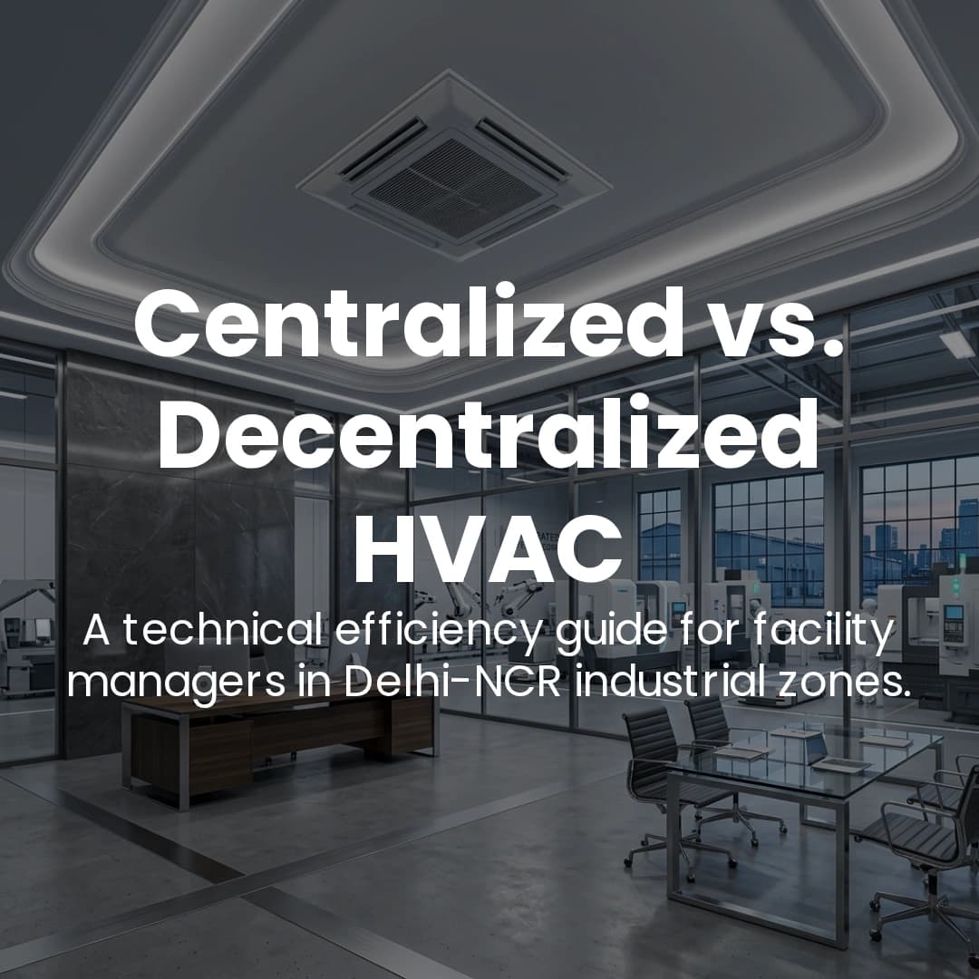 Centralized vs Decentralized HVAC Systems | DelhiNCR