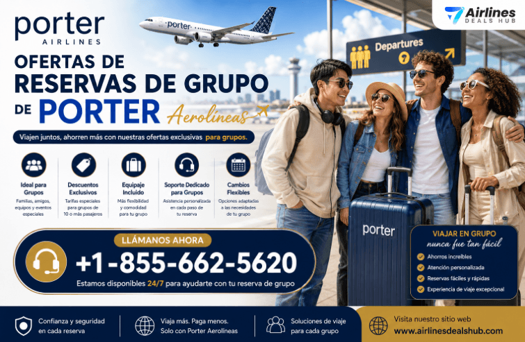 Descuentos y Ofertas para reservas de grupo de Porter Aerolíneas  +1-855-662-5620