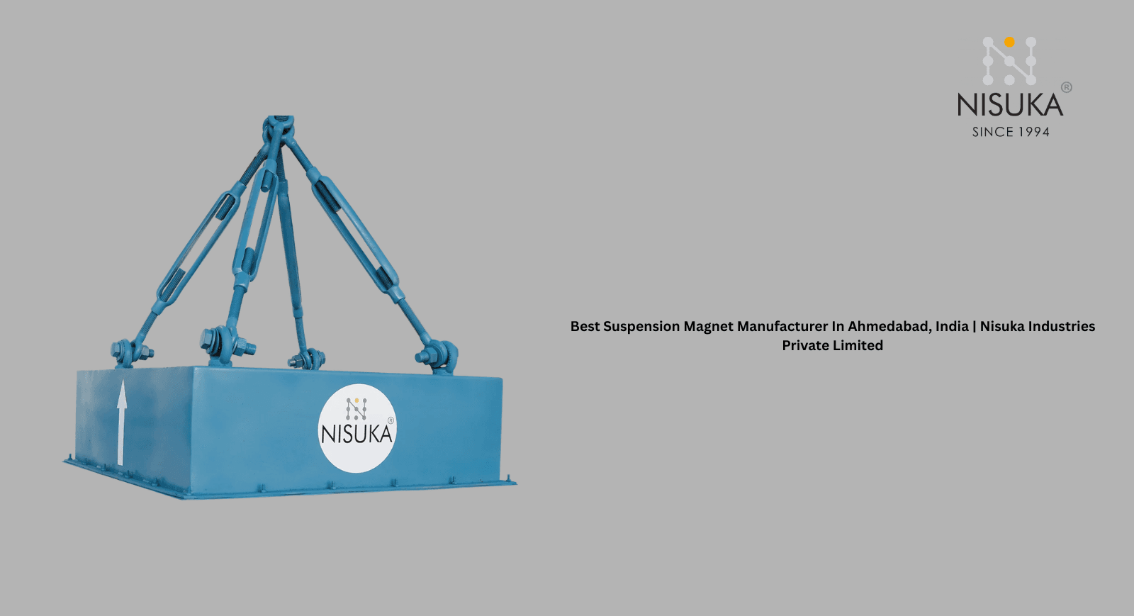 Best Suspension Magnet Manufacturer In Ahmedabad, India | Nisuka Industries Private Limited