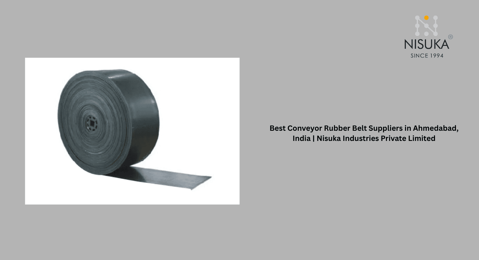 Best Conveyor Rubber Belt Suppliers in Ahmedabad, India | Nisuka Industries Private Limited
