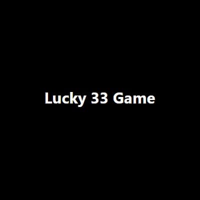 Lucky 33 Game