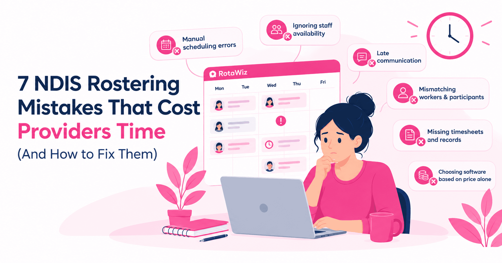 7 NDIS Rostering Mistakes That Can Disrupt Your Daily Operations