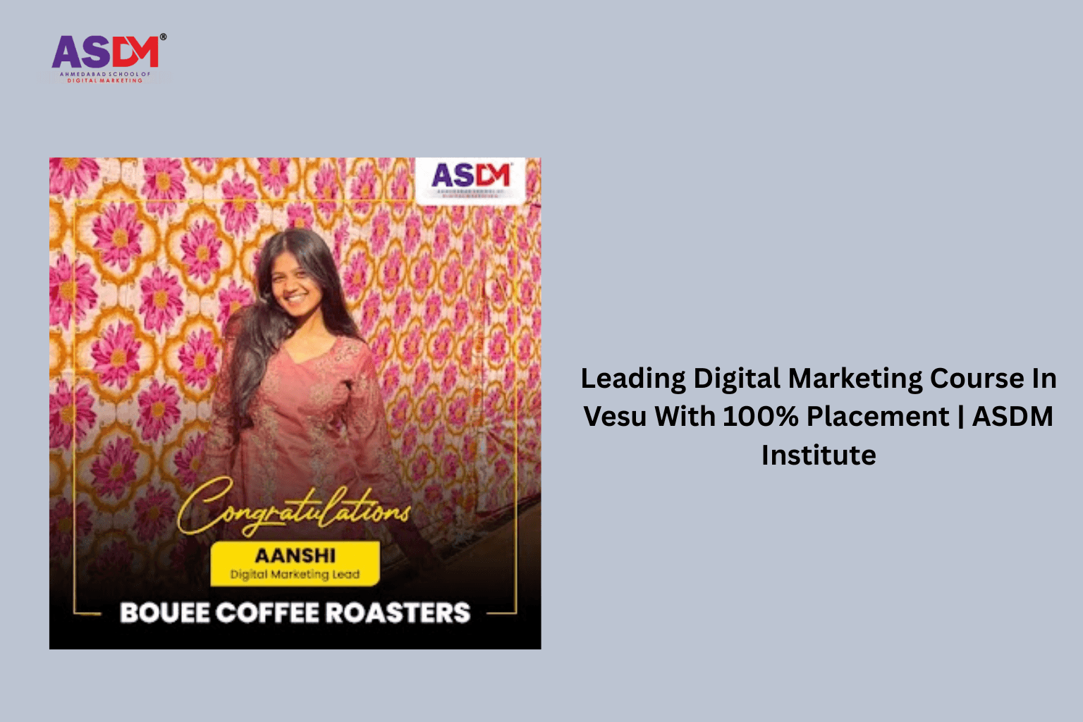 Leading Digital Marketing Course In Vesu With 100% Placement | ASDM Institute