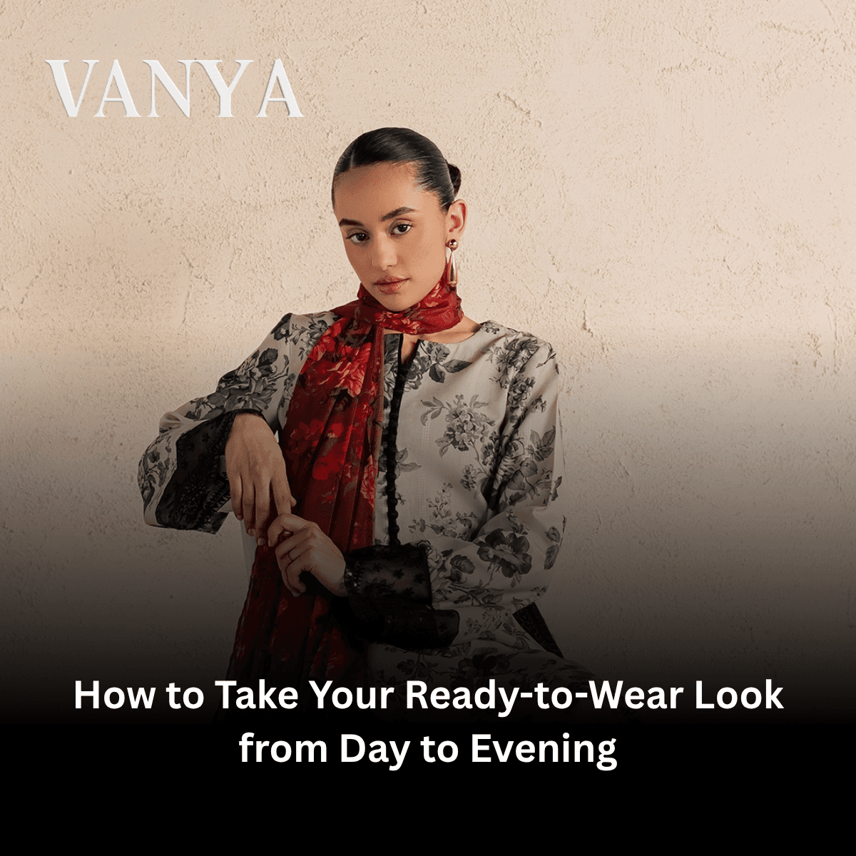 How to Transition Ready to Wear Clothing from Day to Evening