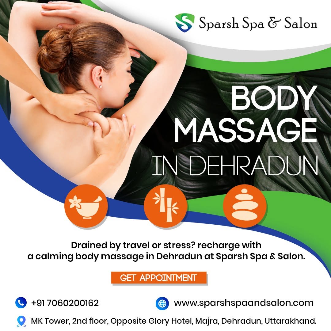 Why Sparsh Spa & Salon Is a Trusted Massage Spa in Dehradun