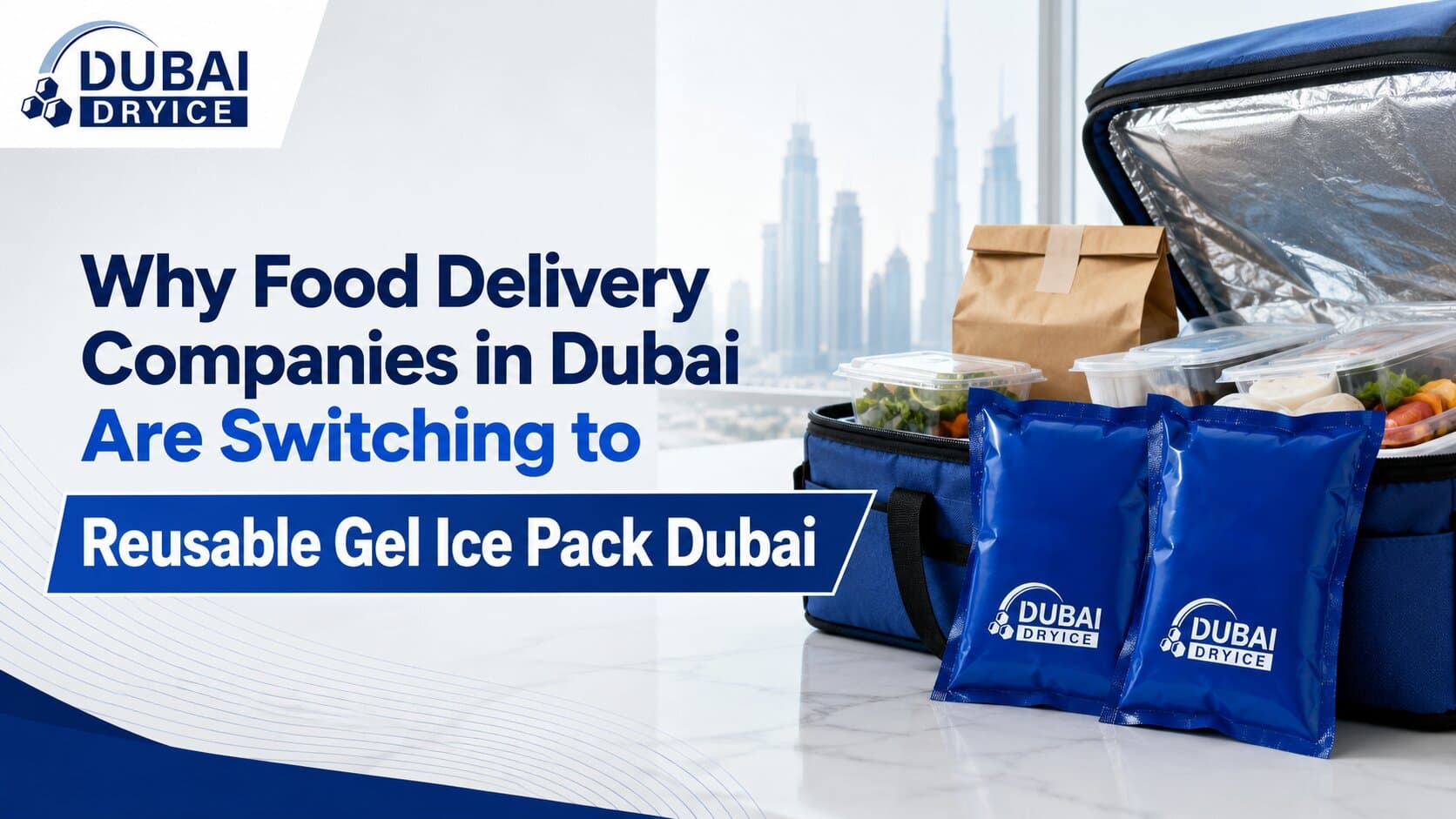 Why Food Delivery Companies in Dubai Are Switching to Reusable Gel Ice Packs