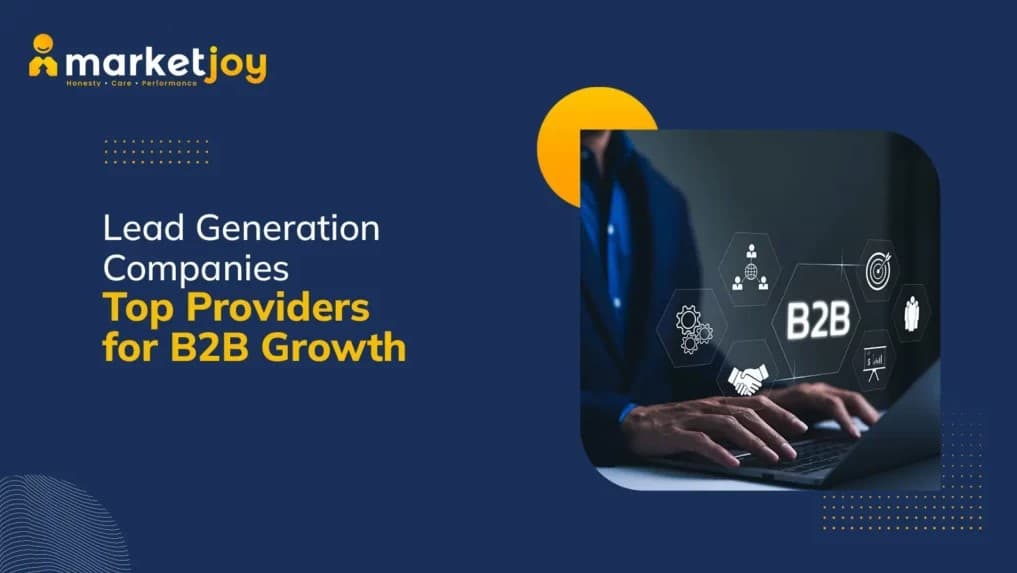 MarketJoy's Curated List: Top 10 B2B Lead Generation Companies in the USA