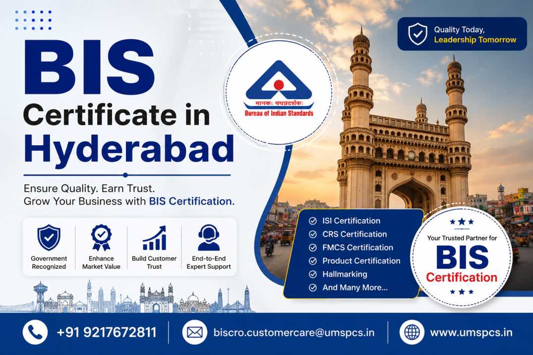 BIS Certificate in Hyderabad: A Complete Guide for Manufacturers and Businesses