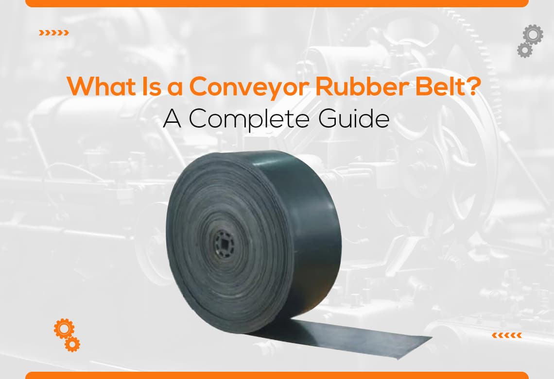 What is a conveyor rubber belt? Complete Guide