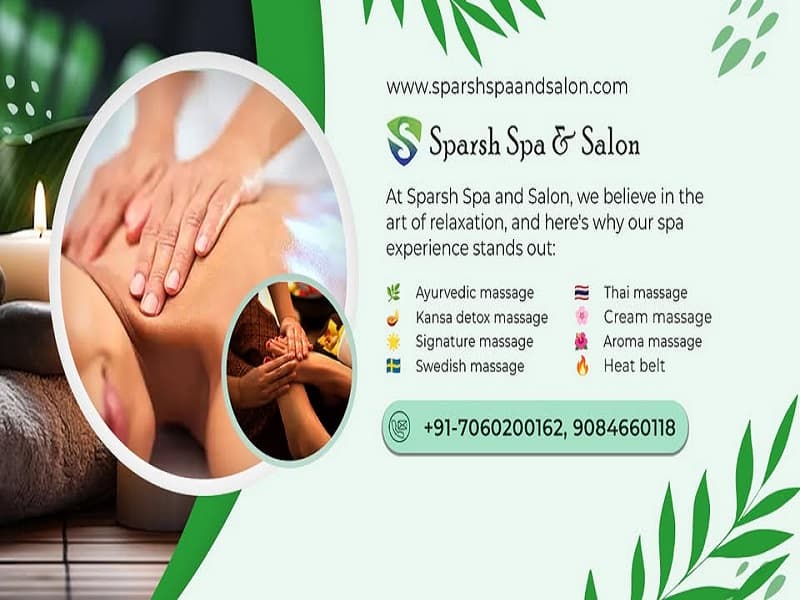 Spa in Dehradun by Female: Your Complete Guide to Relaxation and Wellness at Sparsh Spa & Salon