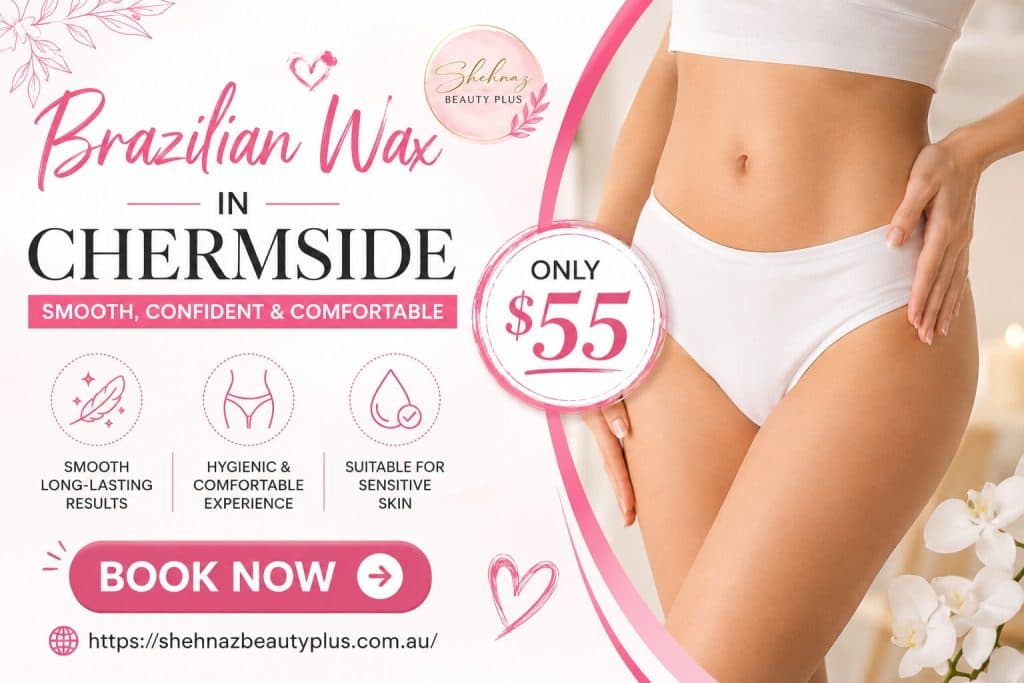 Affordable Brazilian Wax in Chermside for Smooth Skin