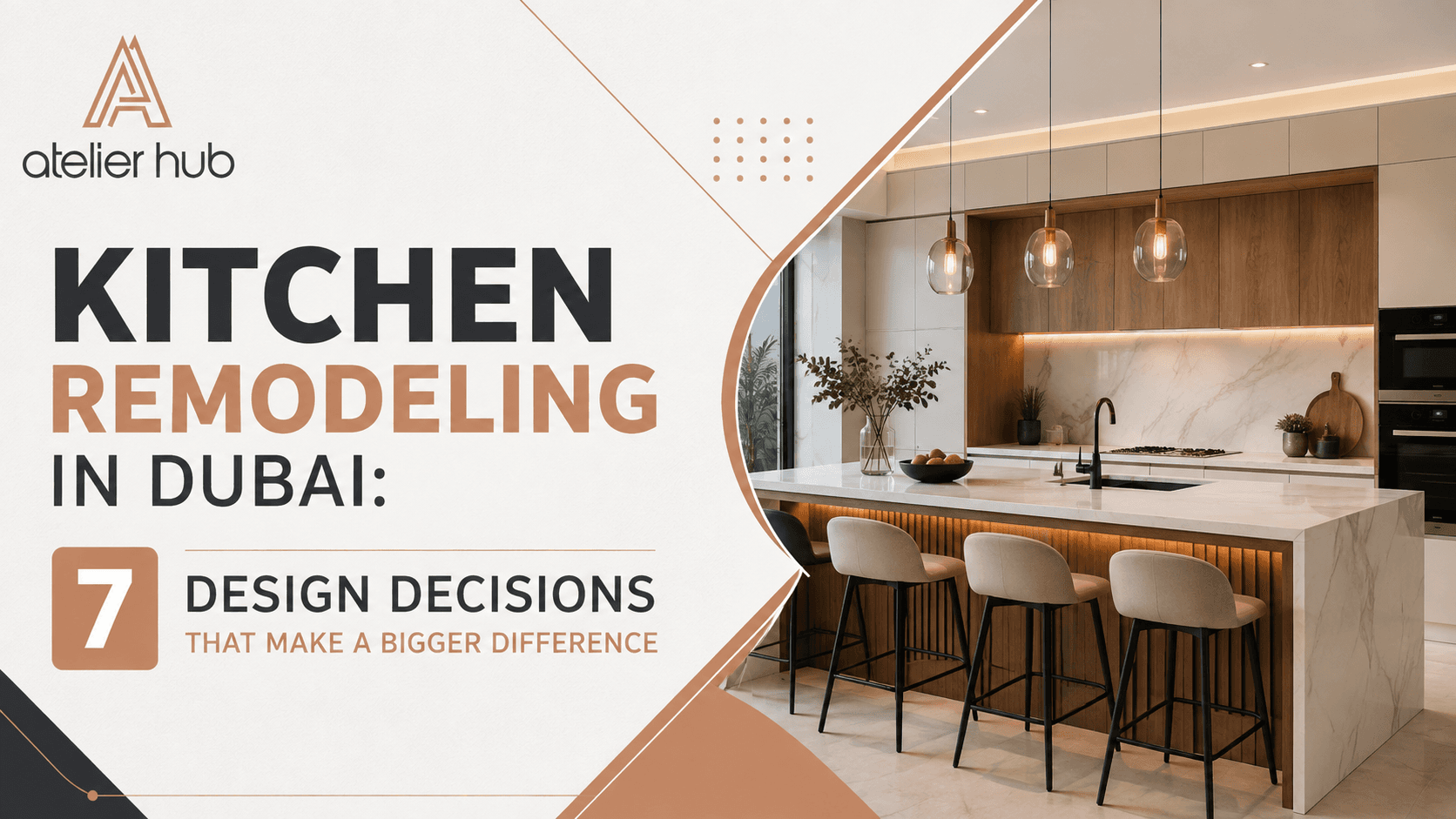 Kitchen Remodeling in Dubai: 7 Design Decisions That Make a Bigger Difference