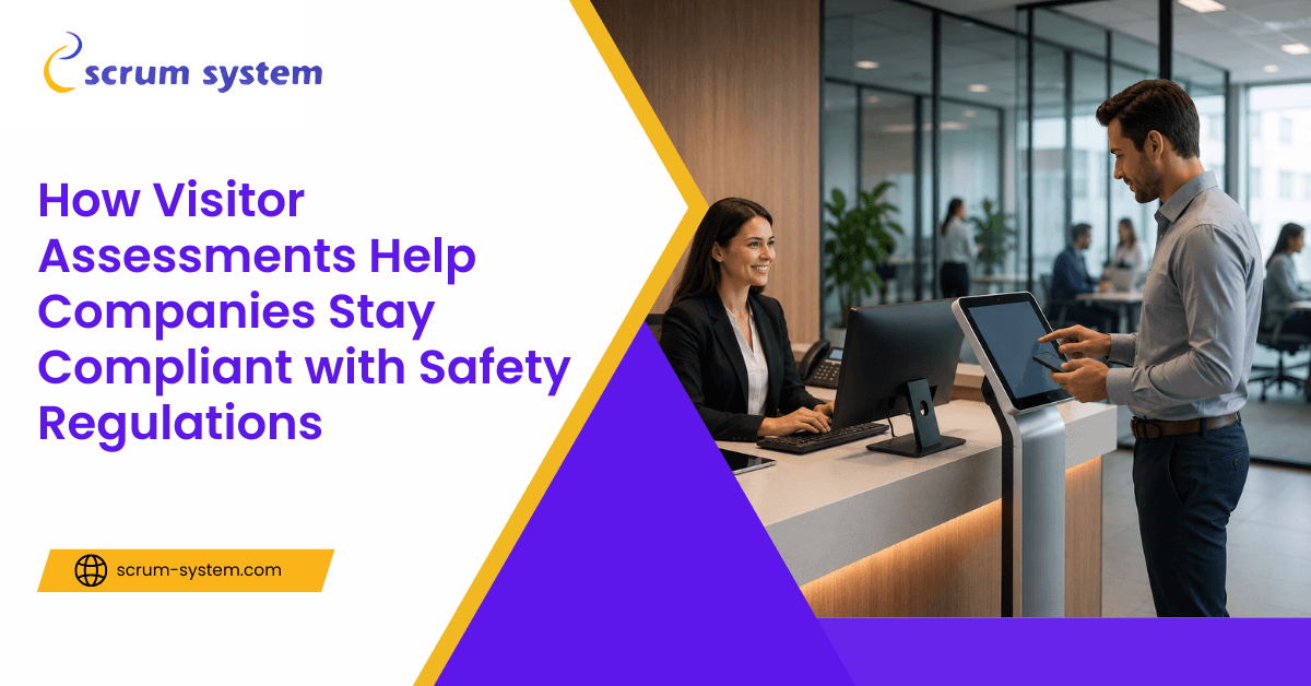 How Visitor Assessments Help Companies Stay Compliant with Safety Regulations