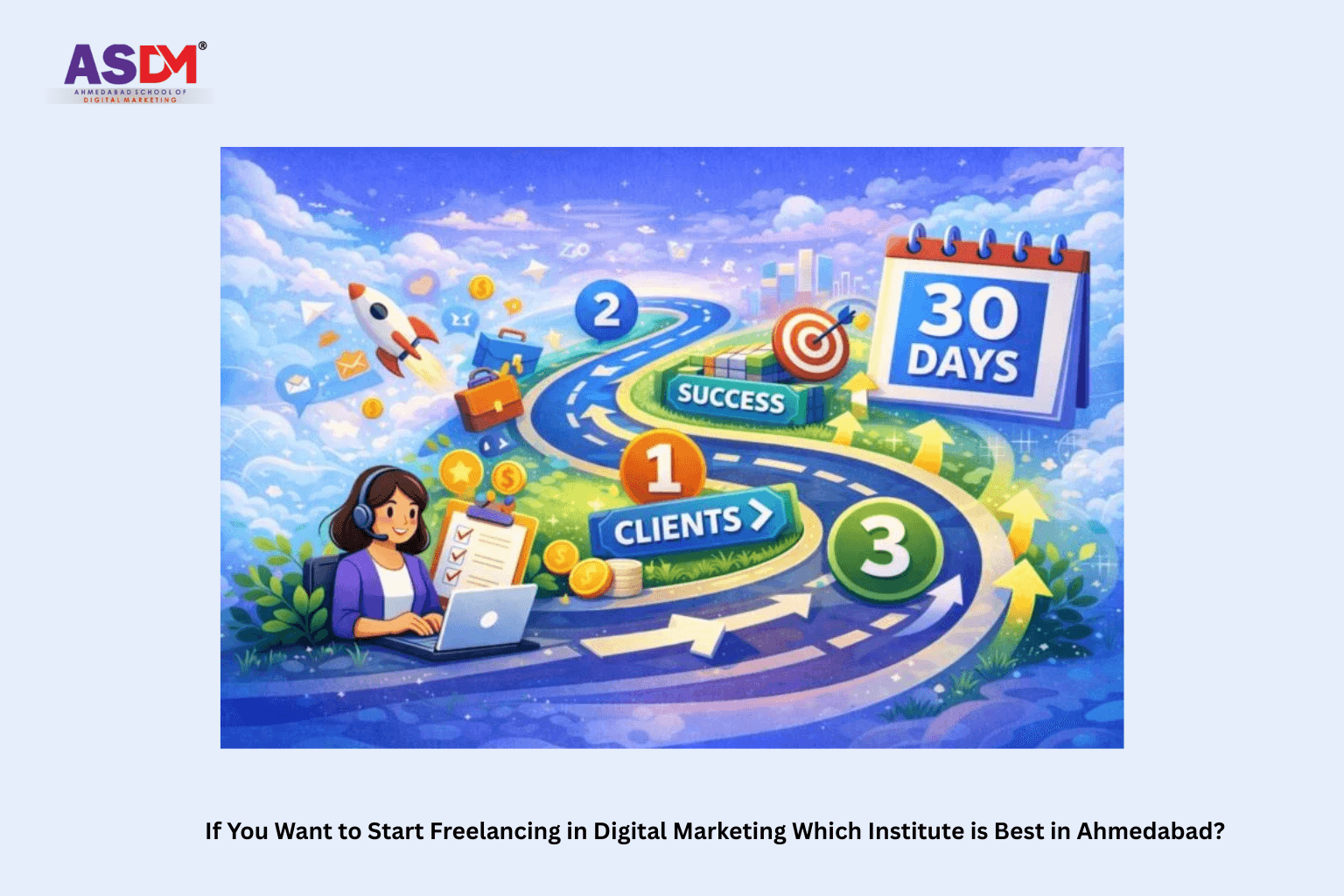 If You Want to Start Freelancing in Digital Marketing Which Institute is Best in Ahmedabad?