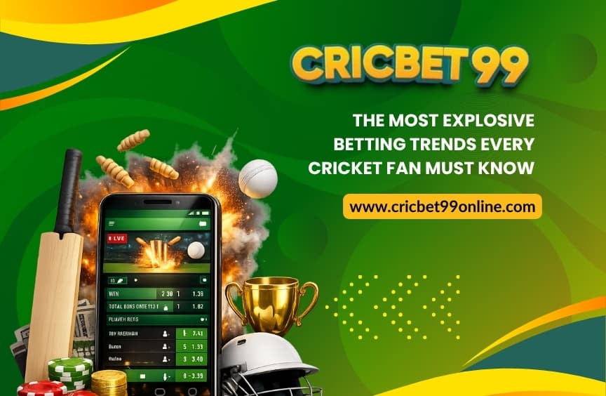 The Most Explosive Betting Trends Every Cricket Fan Must Know | Cricbet99