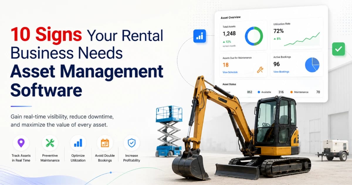 10 Signs Your Rental Business Needs Asset Management Software