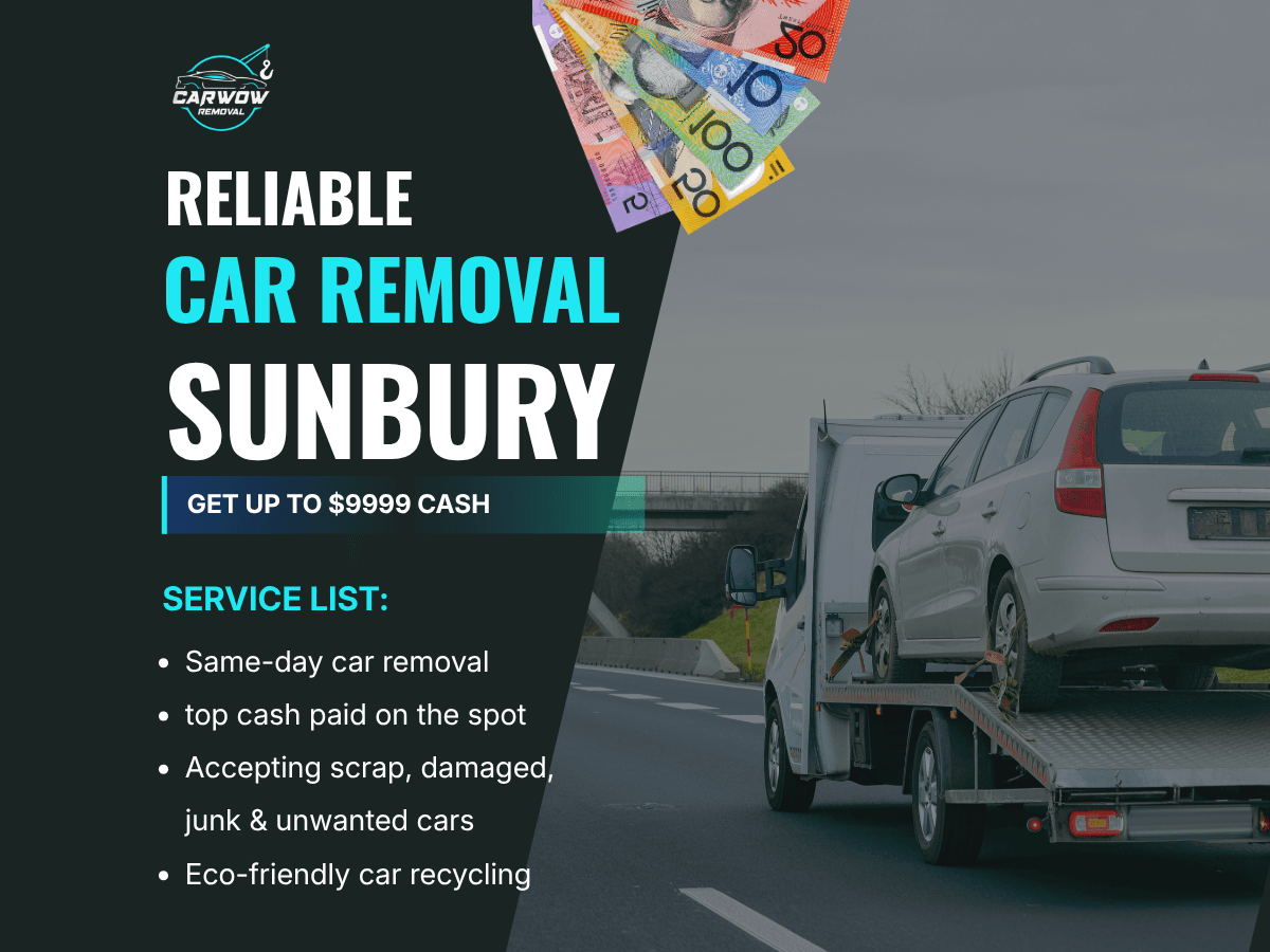 Car Removal Sunbury – Fast, Reliable & Top Cash Paid for Unwanted Vehicles