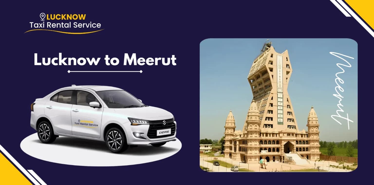 Lucknow to Meerut Cab Booking One Way and Round Trip