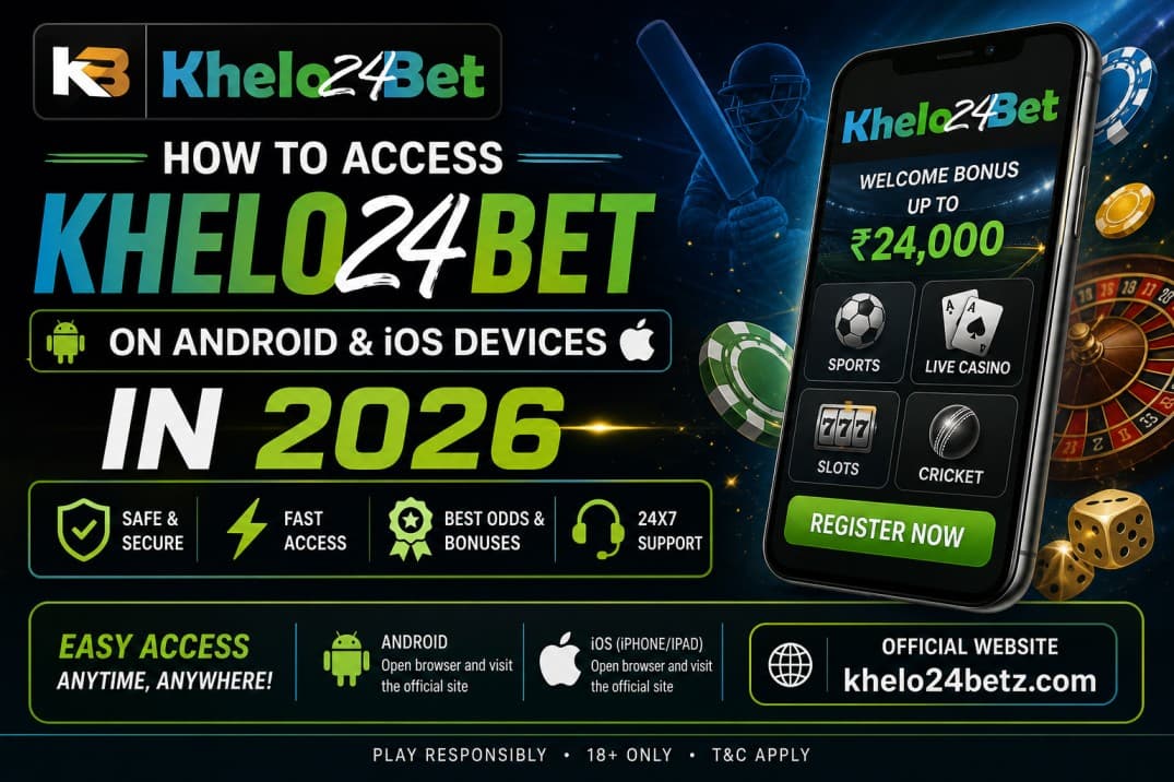How to Access Khelo24bet on Android & iOS Devices in 2026