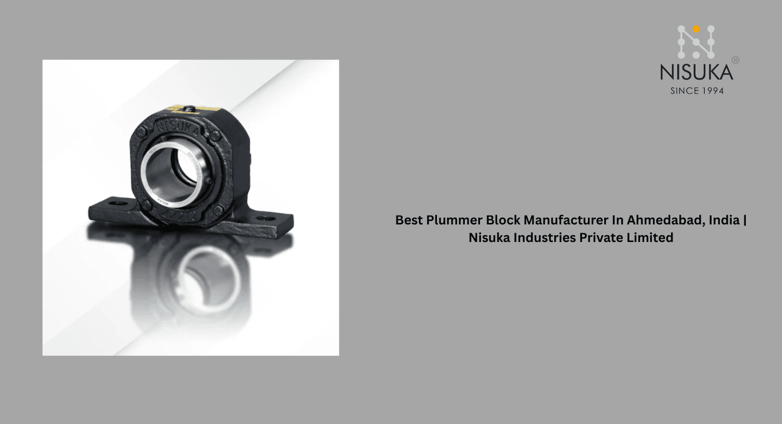 Best Plummer Block Manufacturer In Ahmedabad, India | Nisuka Industries Private Limited