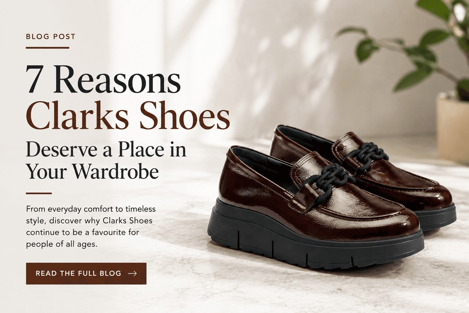 7 Reasons Clarks Shoes Deserve a Place in Your Wardrobe