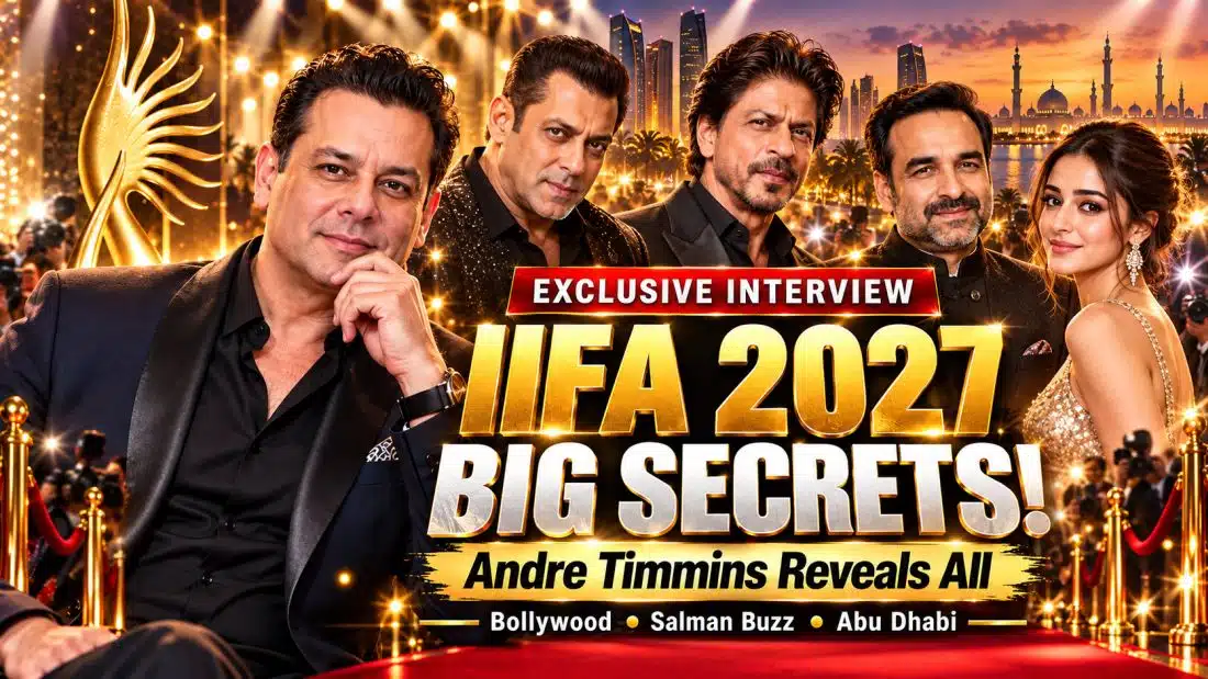 IIFA 2027 Abu Dhabi: Andre Timmins Reveals Big Bollywood Plans