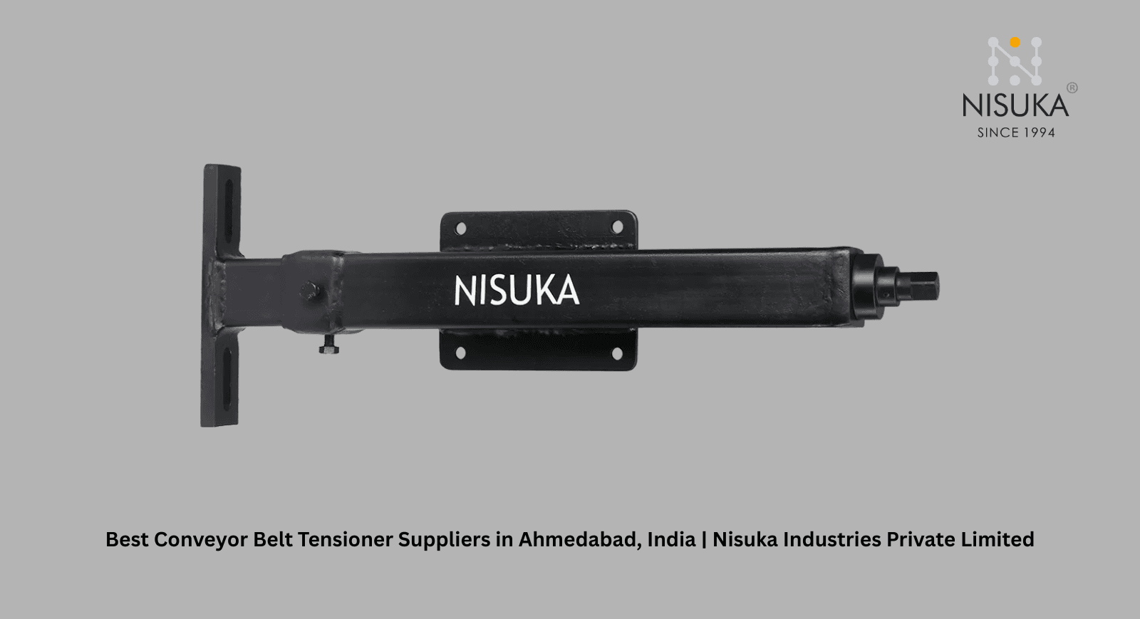 Best Conveyor Belt Tensioner Suppliers in Ahmedabad, India | Nisuka Industries Private Limited