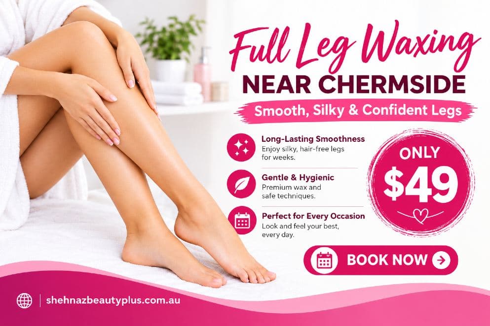 Best Full Leg Waxing Near Chermside for Silky Smooth Skin