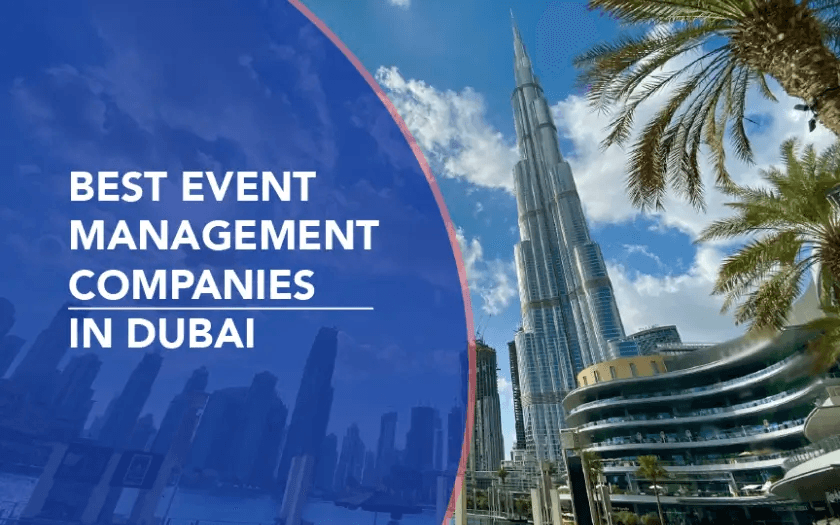 Event Companies in Dubai | Creating Memorable Business Experiences