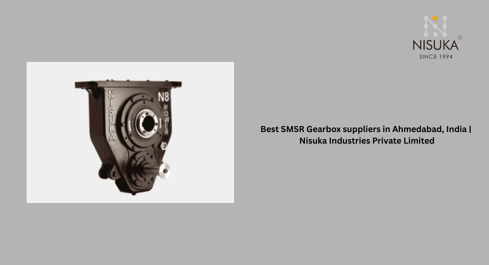 Best SMSR Gearbox suppliers in Ahmedabad, India | Nisuka Industries Private Limited