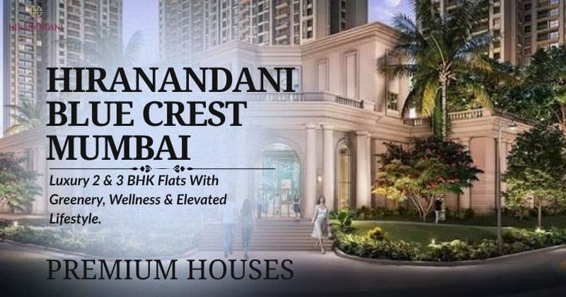 Hiranandani Blue Crest Mumbai
