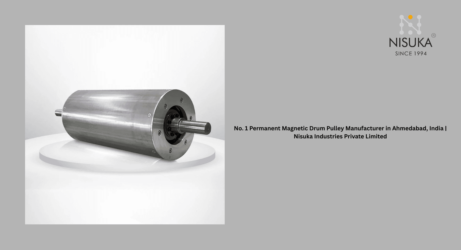 No. 1 Permanent Magnetic Drum Pulley Manufacturer in Ahmedabad, India | Nisuka Industries