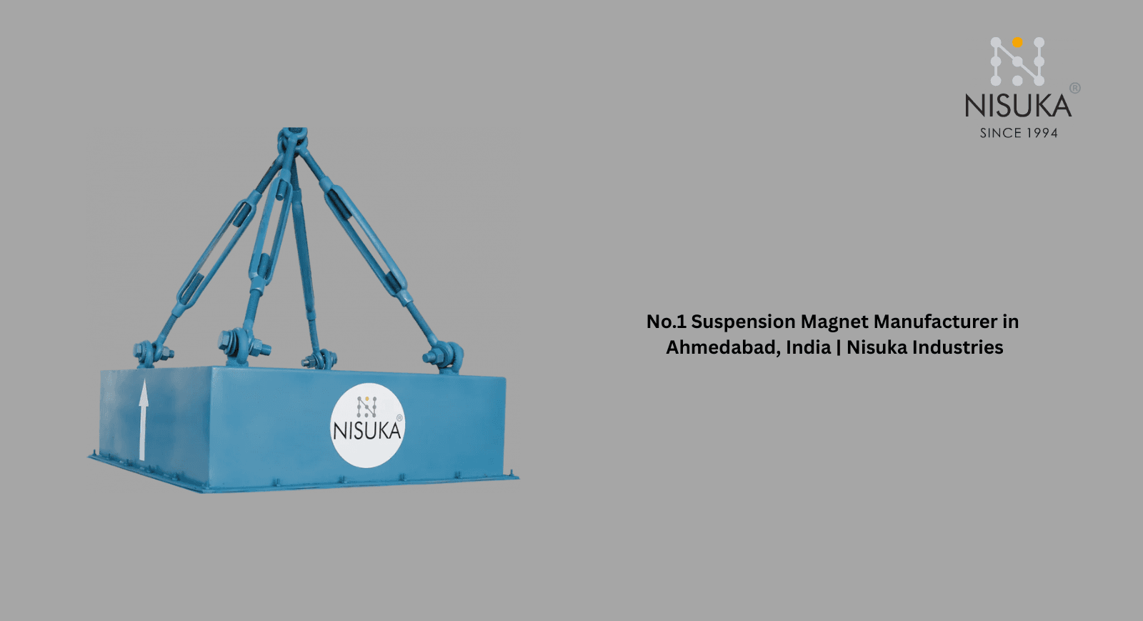 No.1 Suspension Magnet Manufacturer in Ahmedabad, India | Nisuka Industries