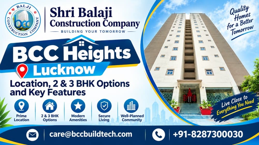 BCC Heights Lucknow: Location, 2 & 3 BHK Options and Key Features