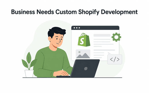 Signs Your Business Needs Custom Shopify Development