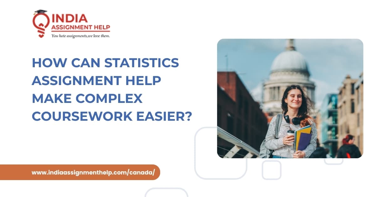 How Can Statistics Assignment Help Make Complex Coursework Easier?