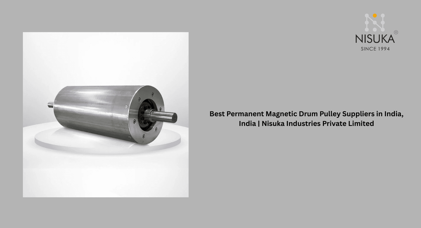 Best Permanent Magnetic Drum Pulley Suppliers in India, India | Nisuka Industries Private Limited