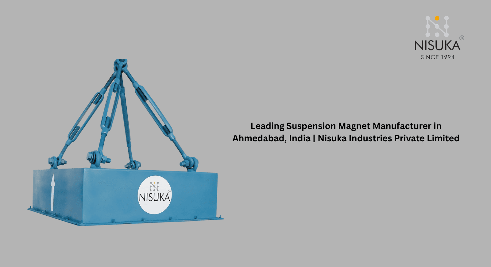 Leading Suspension Magnet Manufacturer in Ahmedabad, India | Nisuka Industries Private Limited
