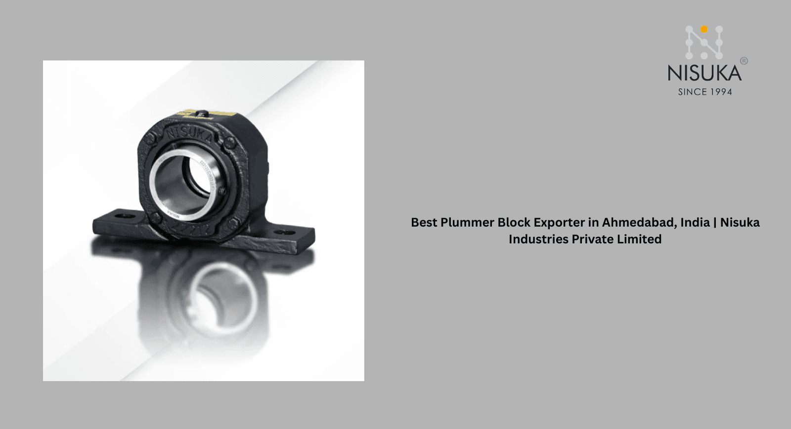 Best Plummer Block Exporter in Ahmedabad, India | Nisuka Industries Private Limited